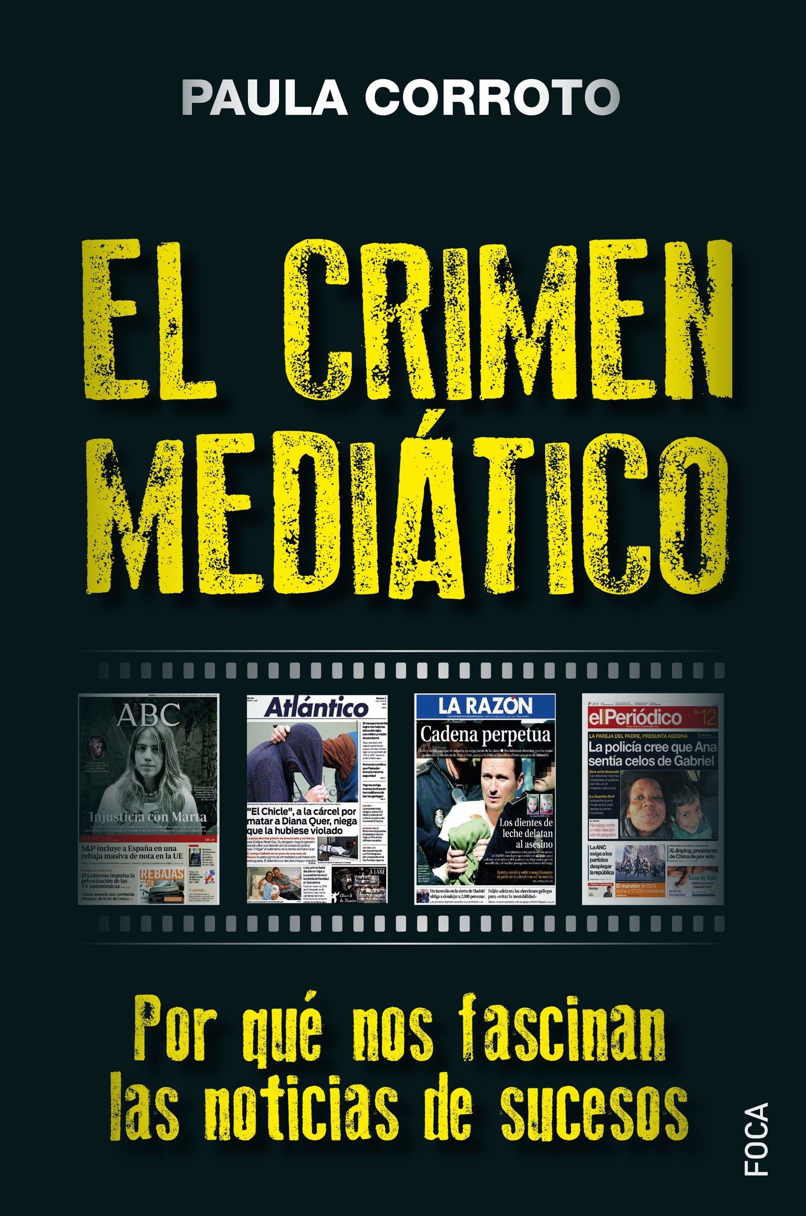 El Crimen mediático: Por qué nos fascinan las noticias de sucesos: 176 (Investigación)