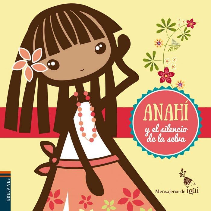 Anahí y el silencio de la selva: 1 (Mensajeros de Igüi)
