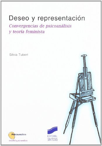 Deseo y representación: convergencias de psicoanálisis y teoría feminista: 1 (Psicoanálisis. Sociedad y psicoanálisis)