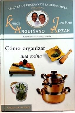 ESCUELA DE LA COCINA Y DE LA BUENA MESA Nº 6: Como organizar una cocina.