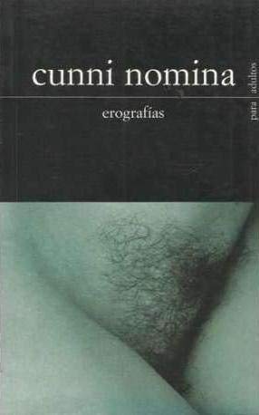 Cunni nomina: erografias