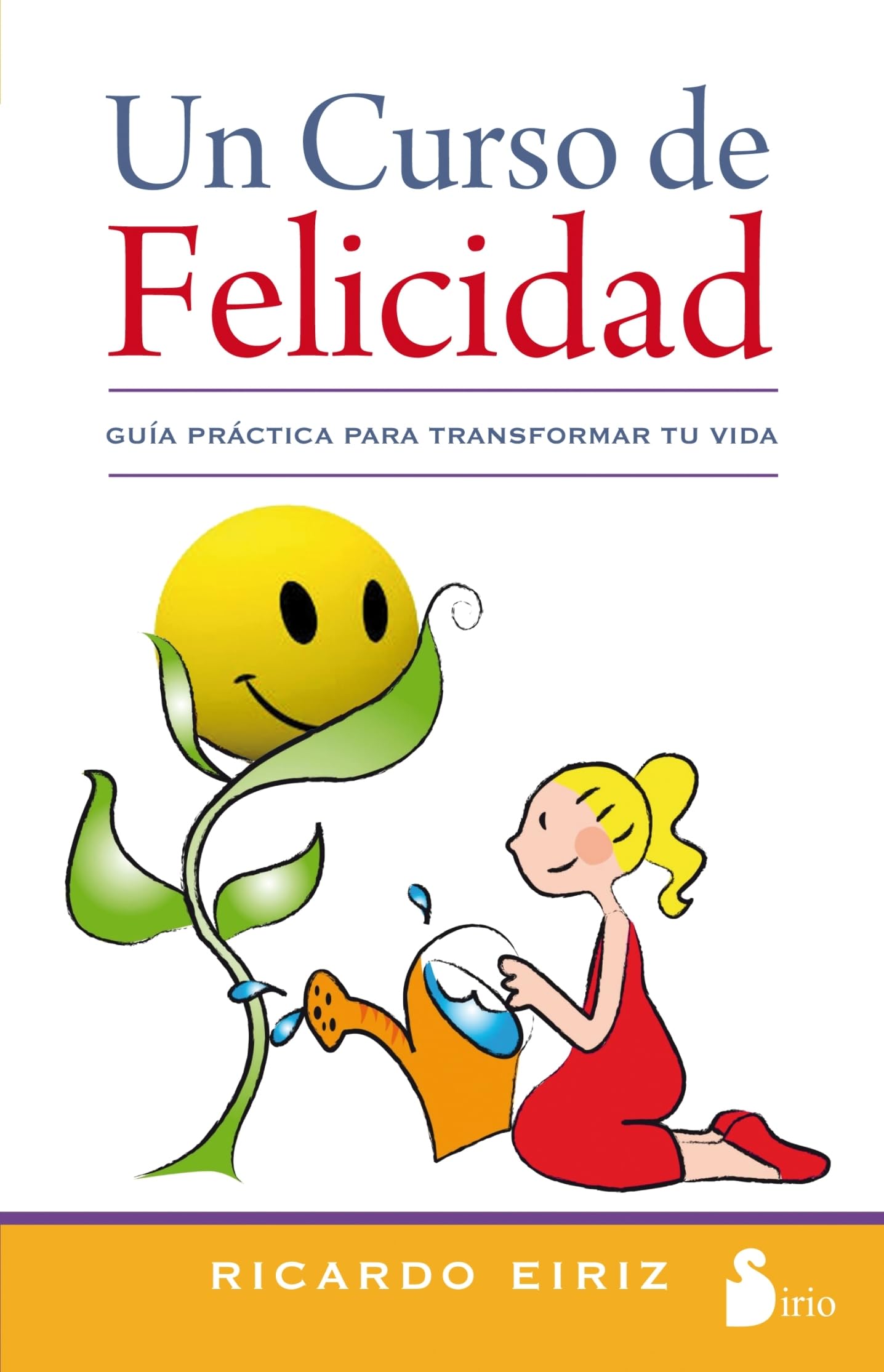 Un curso de felicidad: guía práctica para transformar tu vida (2013)