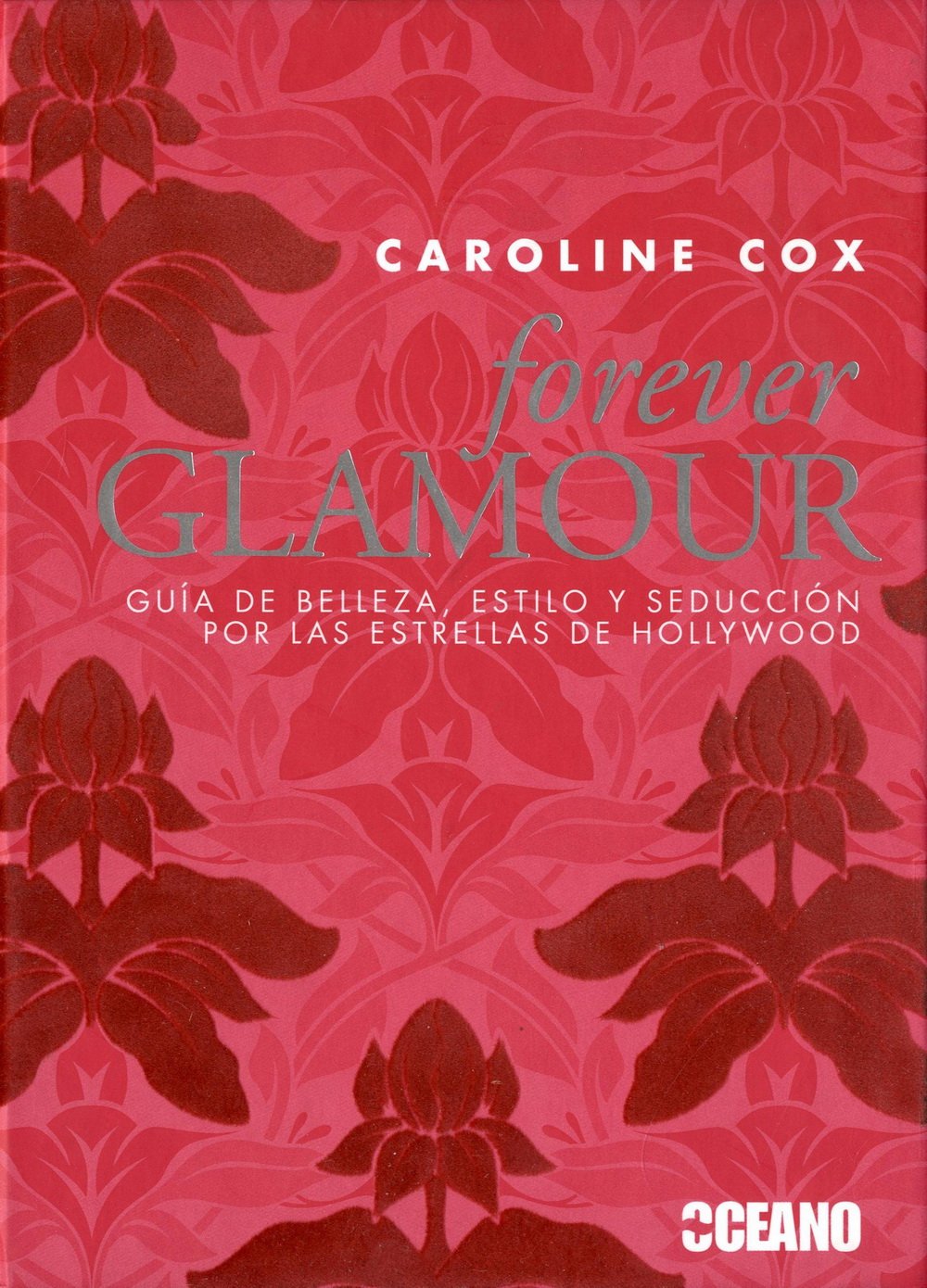 Forever glamour: Consejos de belleza de las mujeres más seductoras del mundo