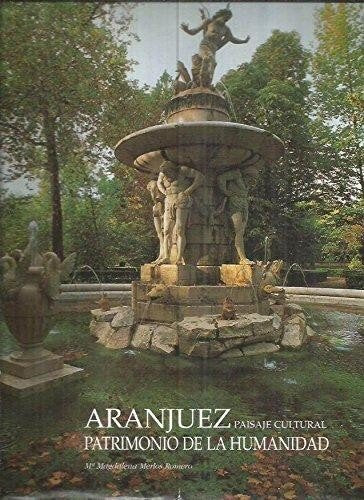 ARANJUEZ. PAISAJE CULTURAL. PATRIMONIO DE LA HUMANIDAD