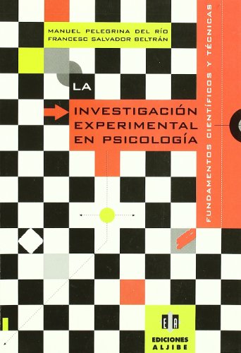 La investigación esperimental en psicología: Fundamentos científicos y técnicas (PSICOLOGIA)