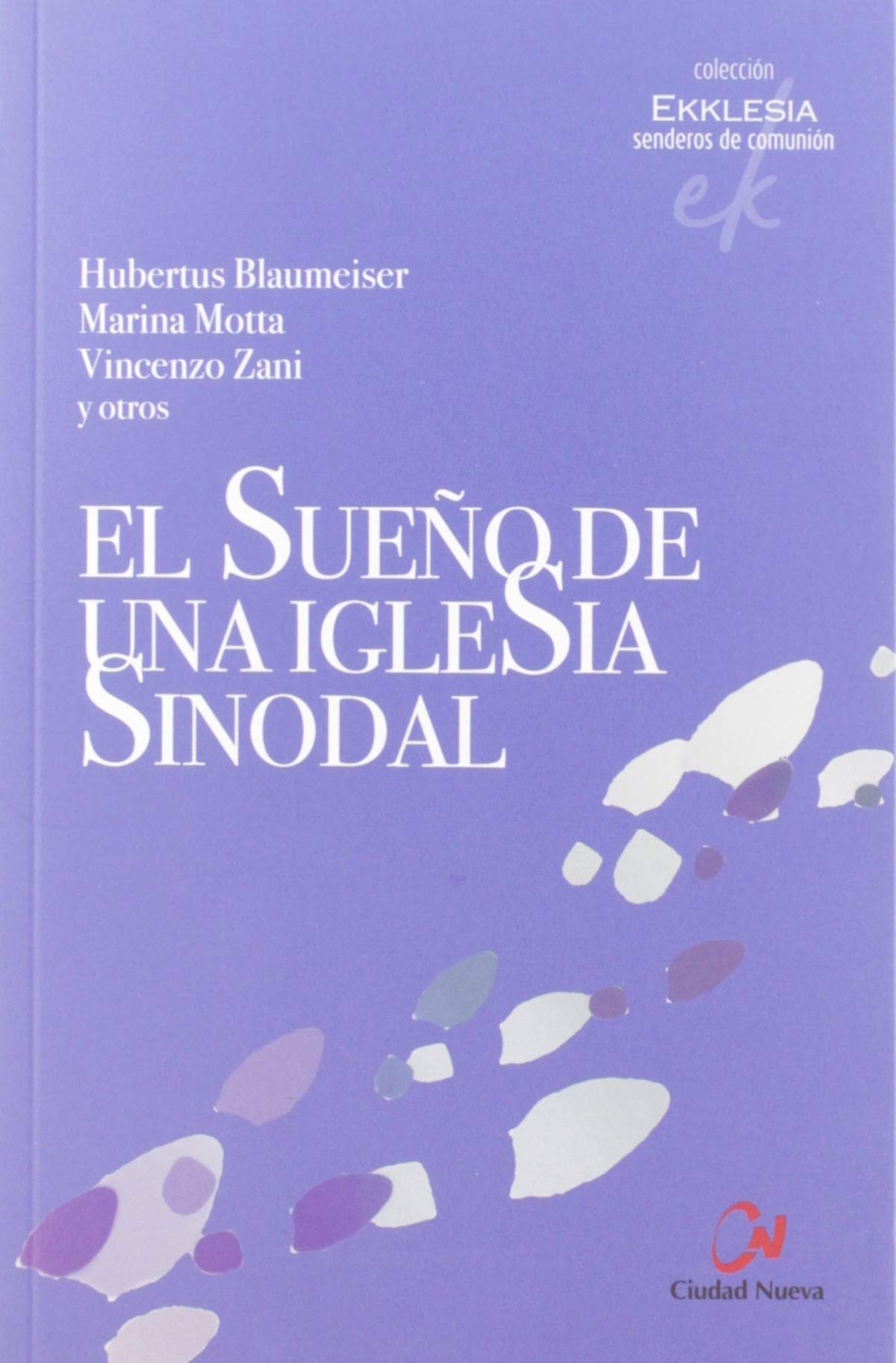 El Sueño De Una Iglesia sinodal: 1 (Ekklesia, senderos de comunión)
