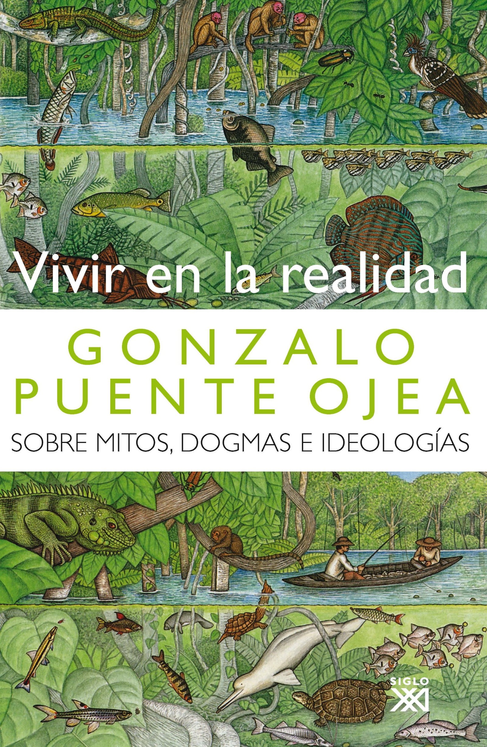 Vivir en la realidad: Sobre mitos, dogmas e ideologías (Biblioteca Puente Ojea)