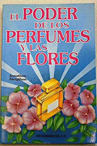 El poder de los perfumes y las flores