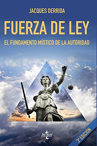 Fuerza de ley: El fundamento místico de la autoridad (Filosofía - Cuadernos de Filosofía y Ensayo)