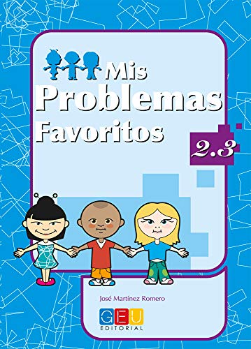 Mis problemas favoritos 2.3 / Editorial GEU / 2º Primaria / Mejora la resolución de problemas / Recomendado como repaso / Con actividades sencillas