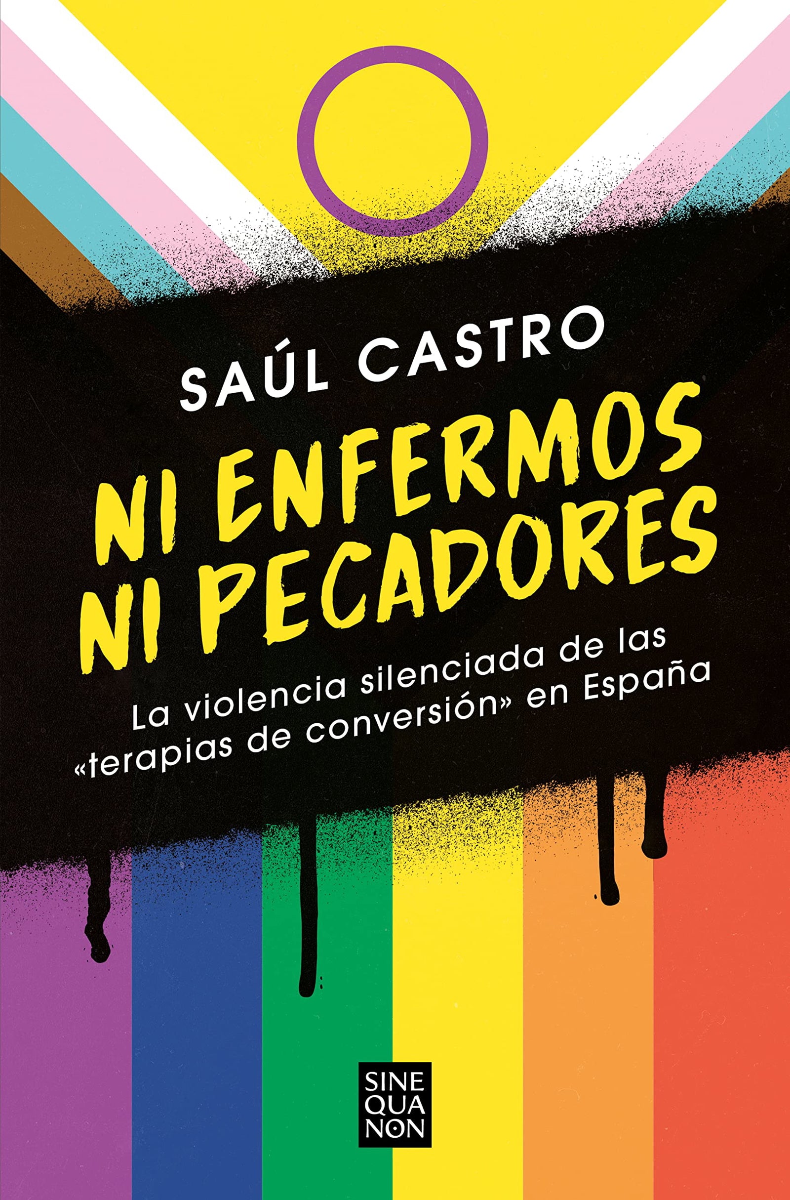 Ni enfermos ni pecadores: La violencia silenciada de las «terapias de conversión» en España (Sine Qua Non)