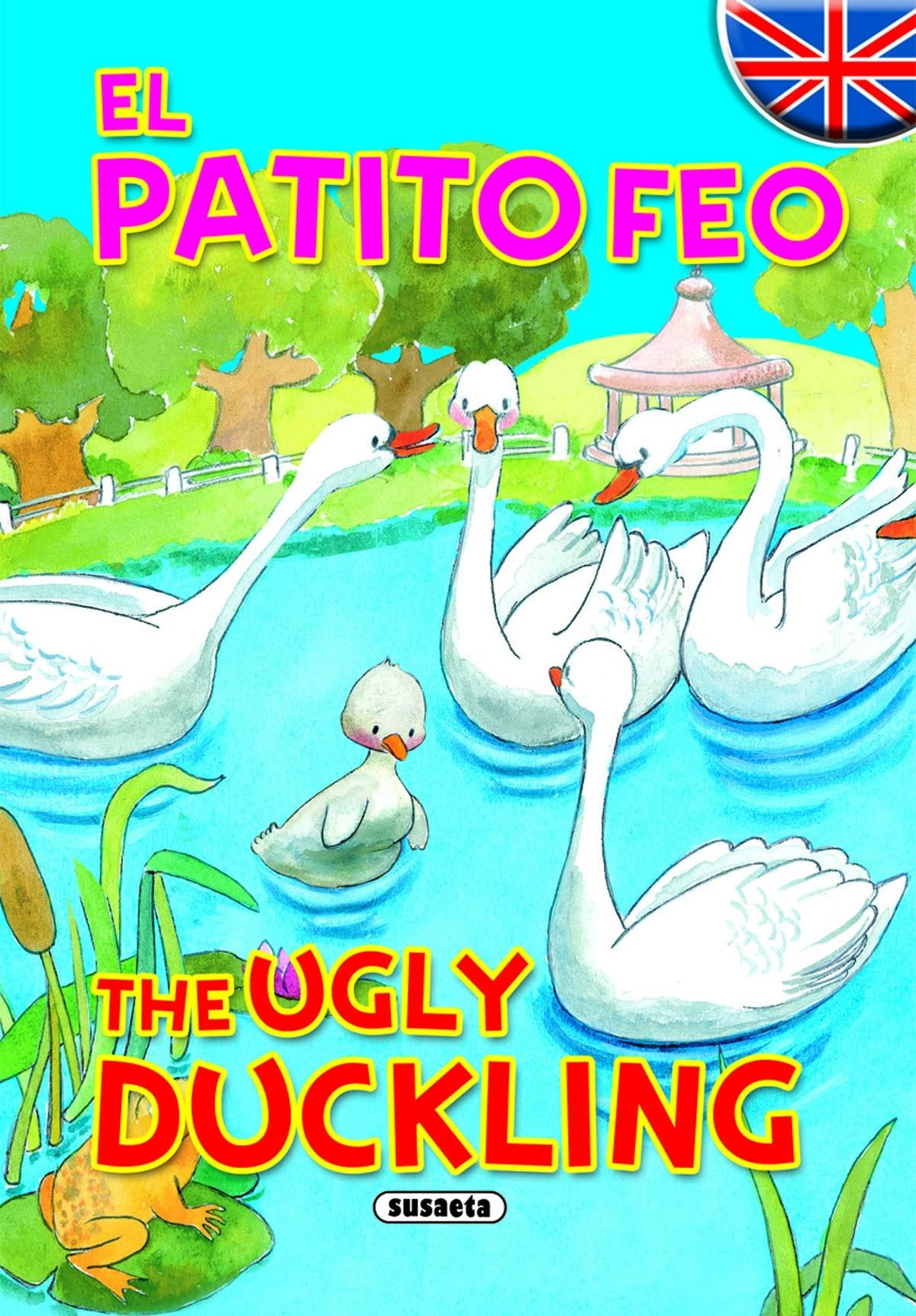 El patito feo - The Ugly Duckling (Cuentos Bilingües)