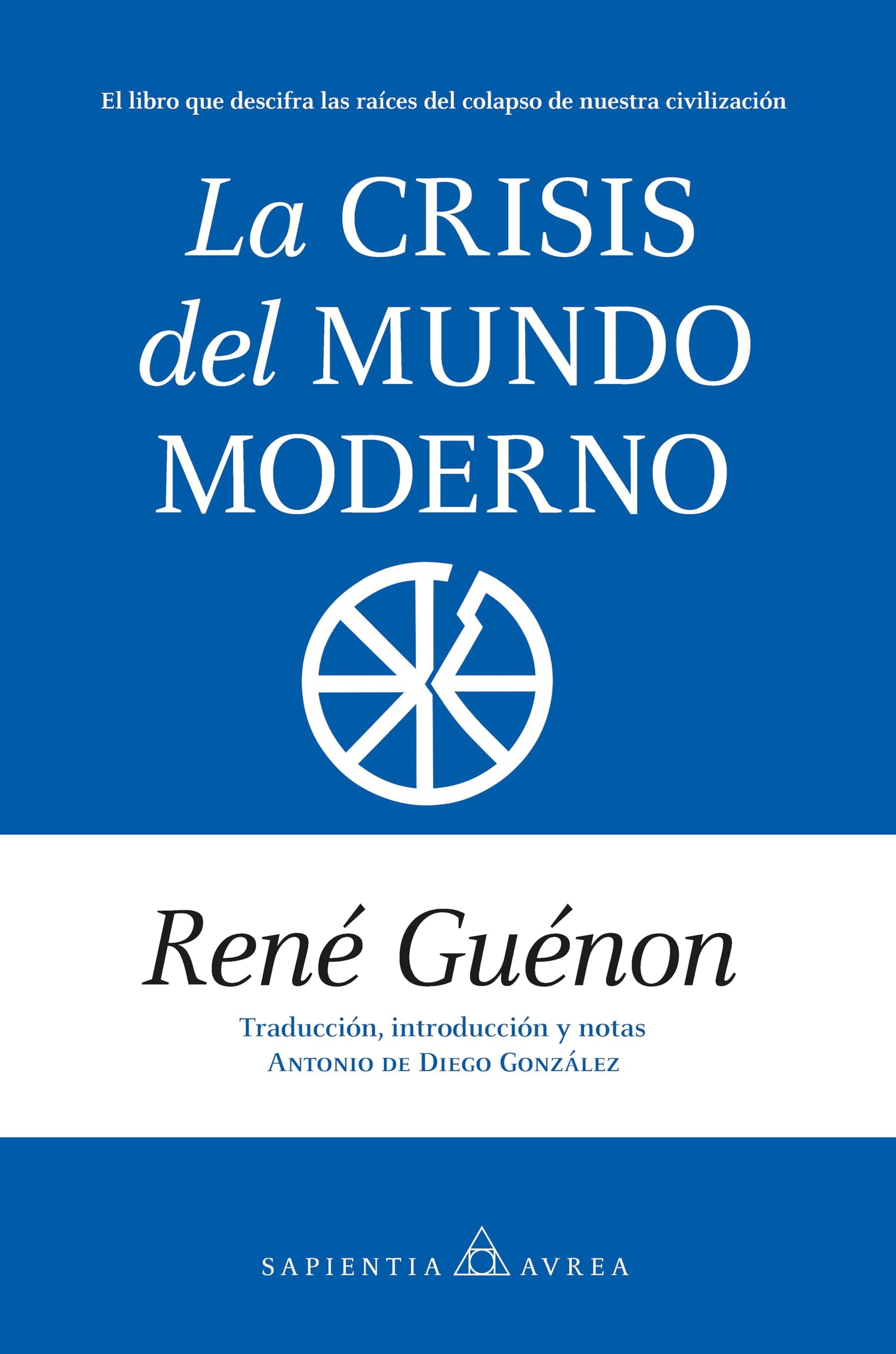 La crisis del mundo moderno (Sapientia Aurea)