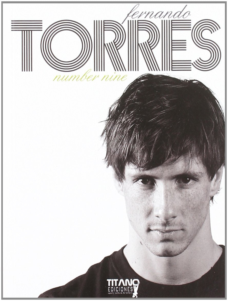 FERNANDO TORRES: NUMBER NINE. con ANTONIO SANZ. (DEPORTES)