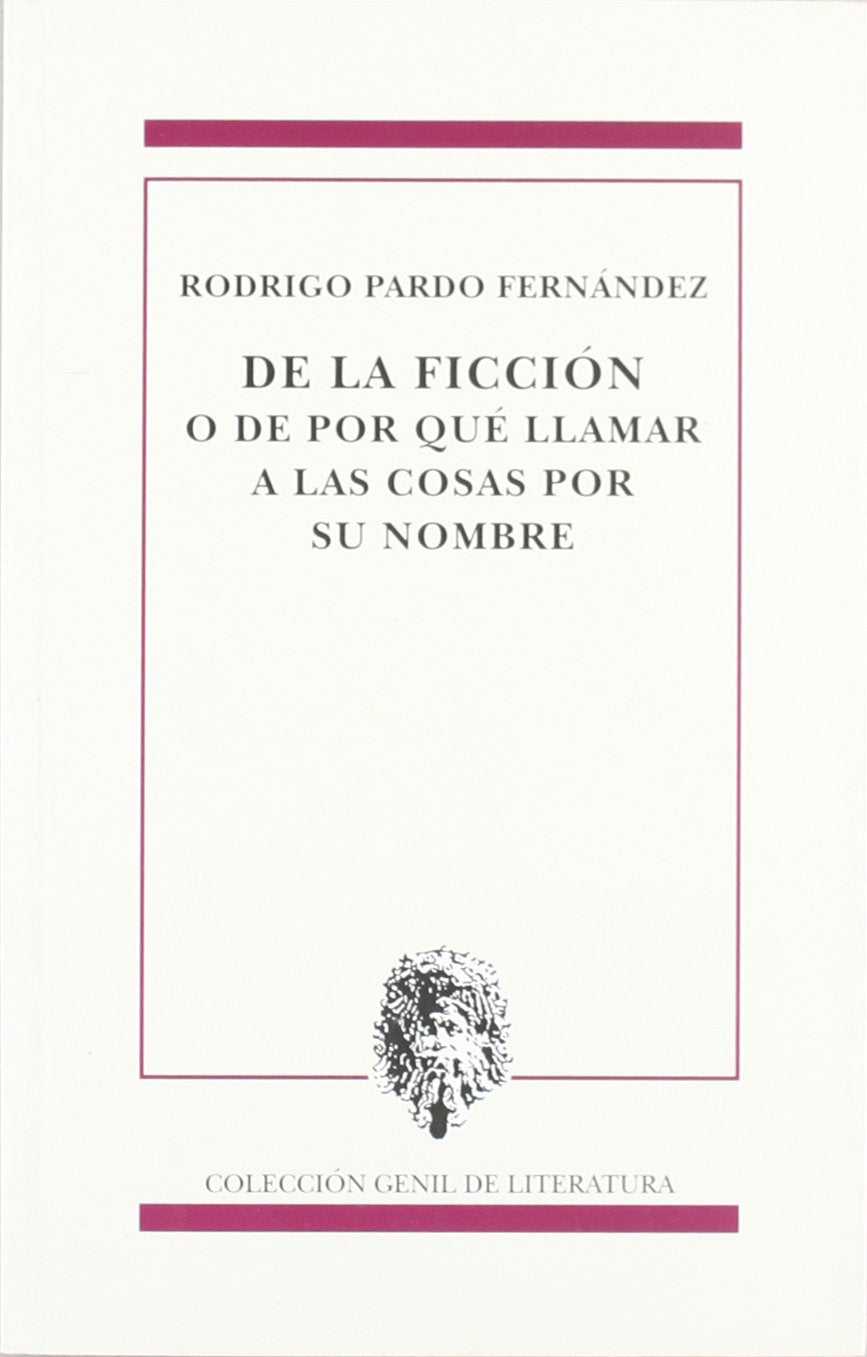 De la ficción o de por qué llamar a las cosas por su nombre