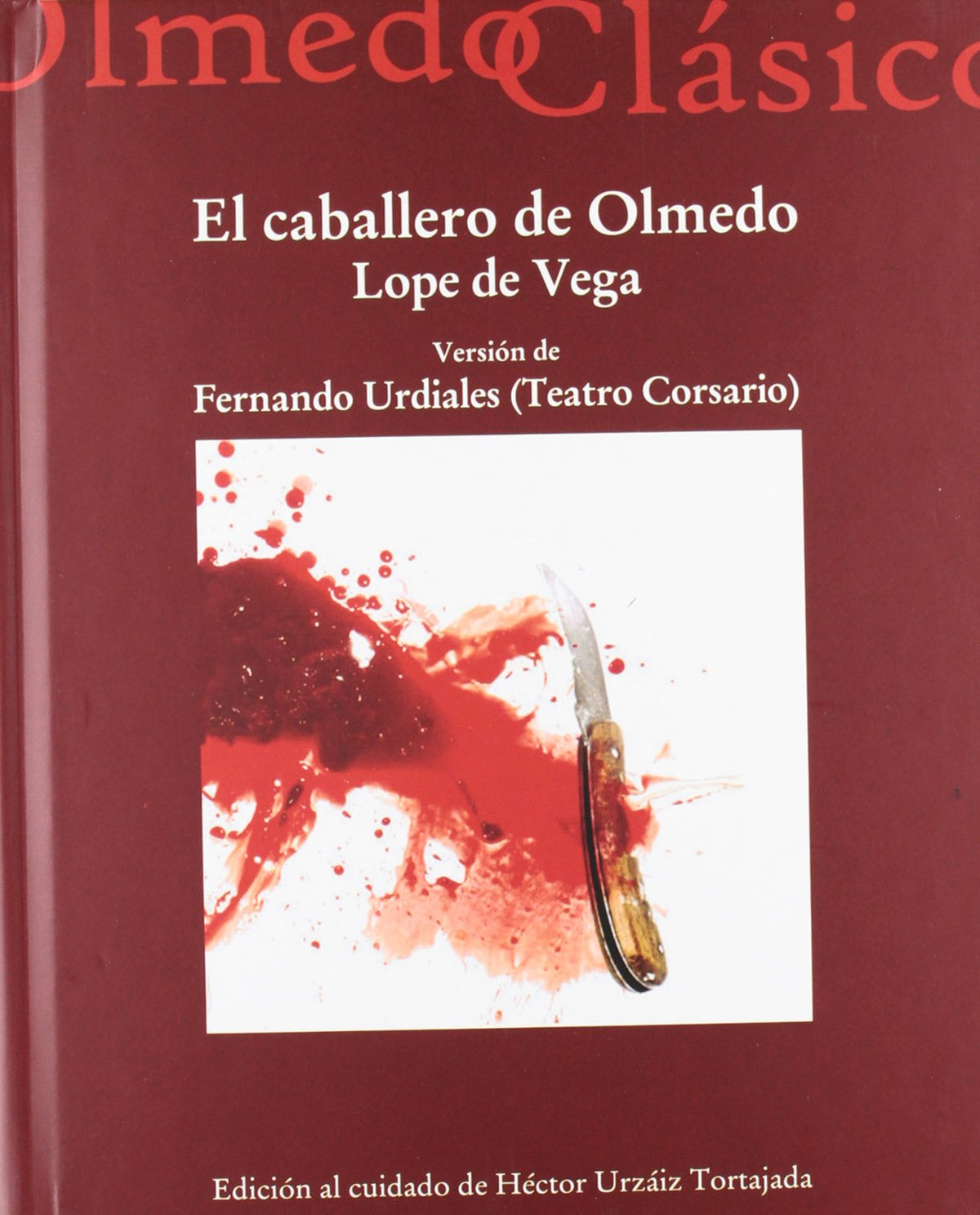CABALLERO DE OLMEDO, EL. VERSION DE FERNANDO URDIALES (TEATRO CORSARIO)