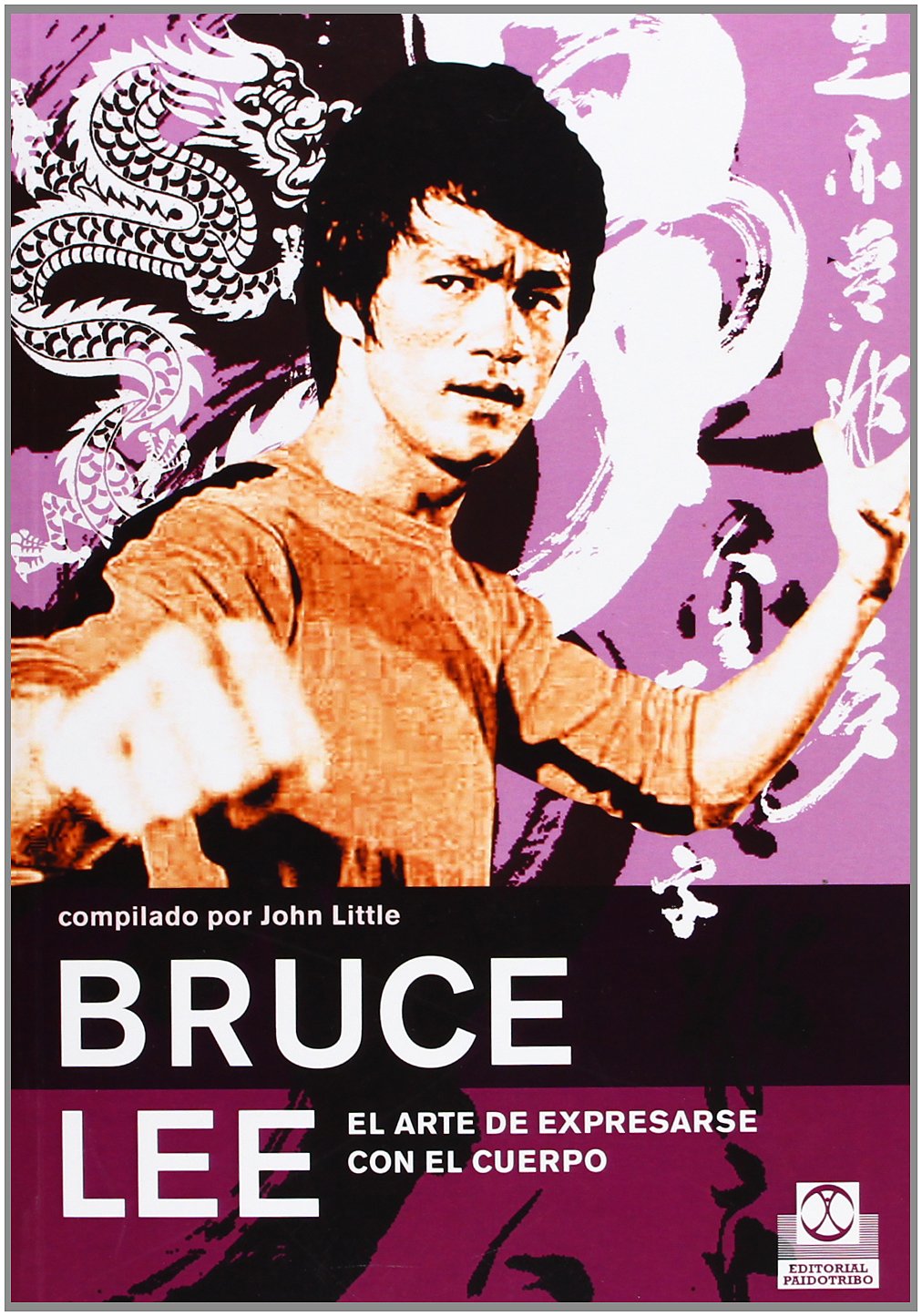 Bruce Lee. El arte de expresarse con el cuerpo