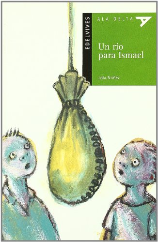 Un río para Ismael: 37 (Ala Delta - Serie verde)