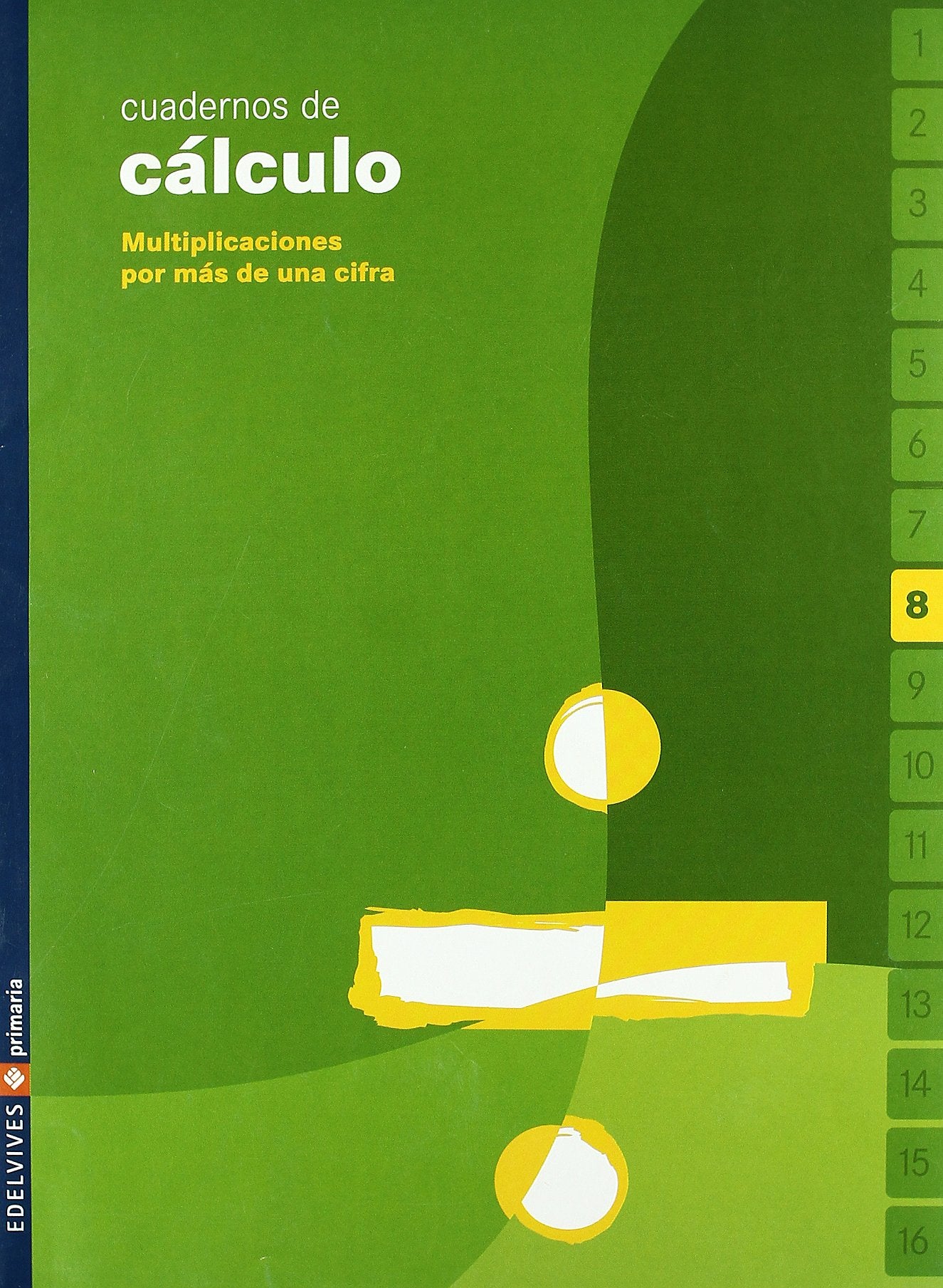 Cuaderno 8 de calculo (Multiplicaciones por mas de una cifra)