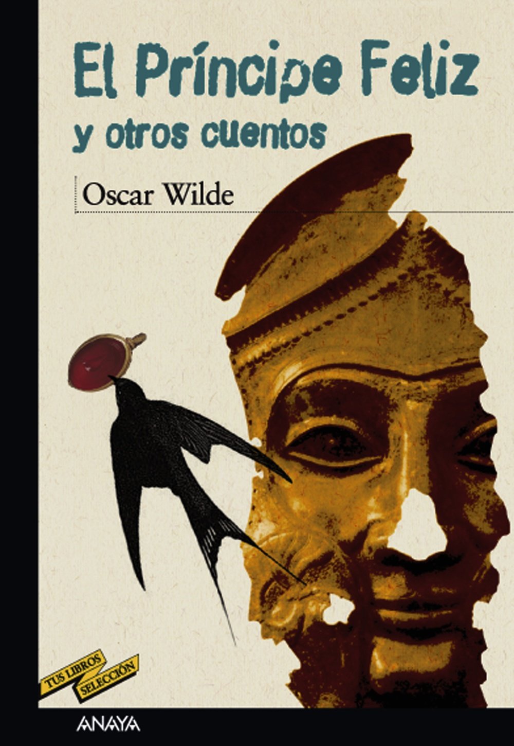 El príncipe feliz y otros cuentos (CLÁSICOS - Tus Libros-Selección)