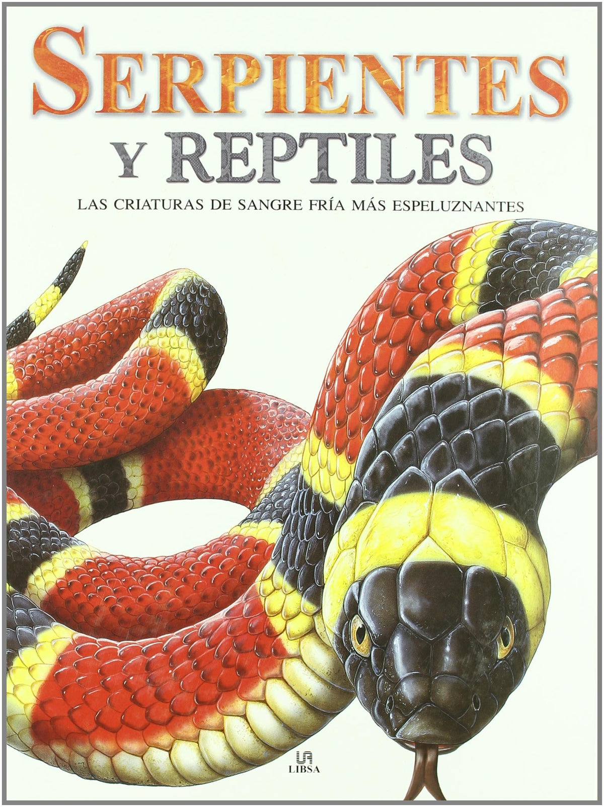 Serpientes y Reptiles: Las Criaturas de Sangre Fría más Espeluznantes (Criaturas Terroríficas)