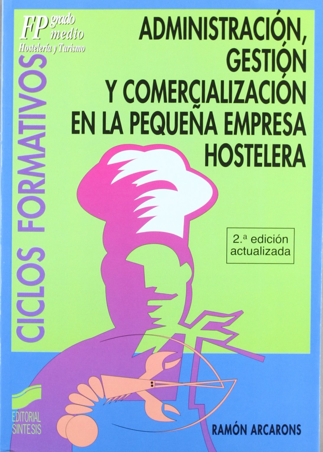 Administración, gestión y comercialización en la pequeña empresa hostelera