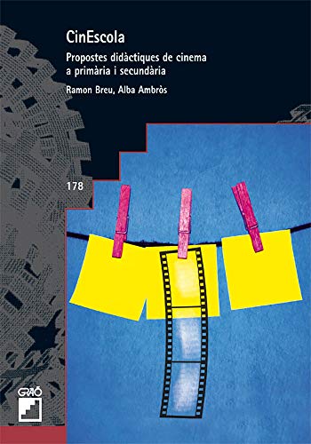 CinEscola: Propostes didàctiques de cinema a primària i secundària: 178 (Graó Educació)