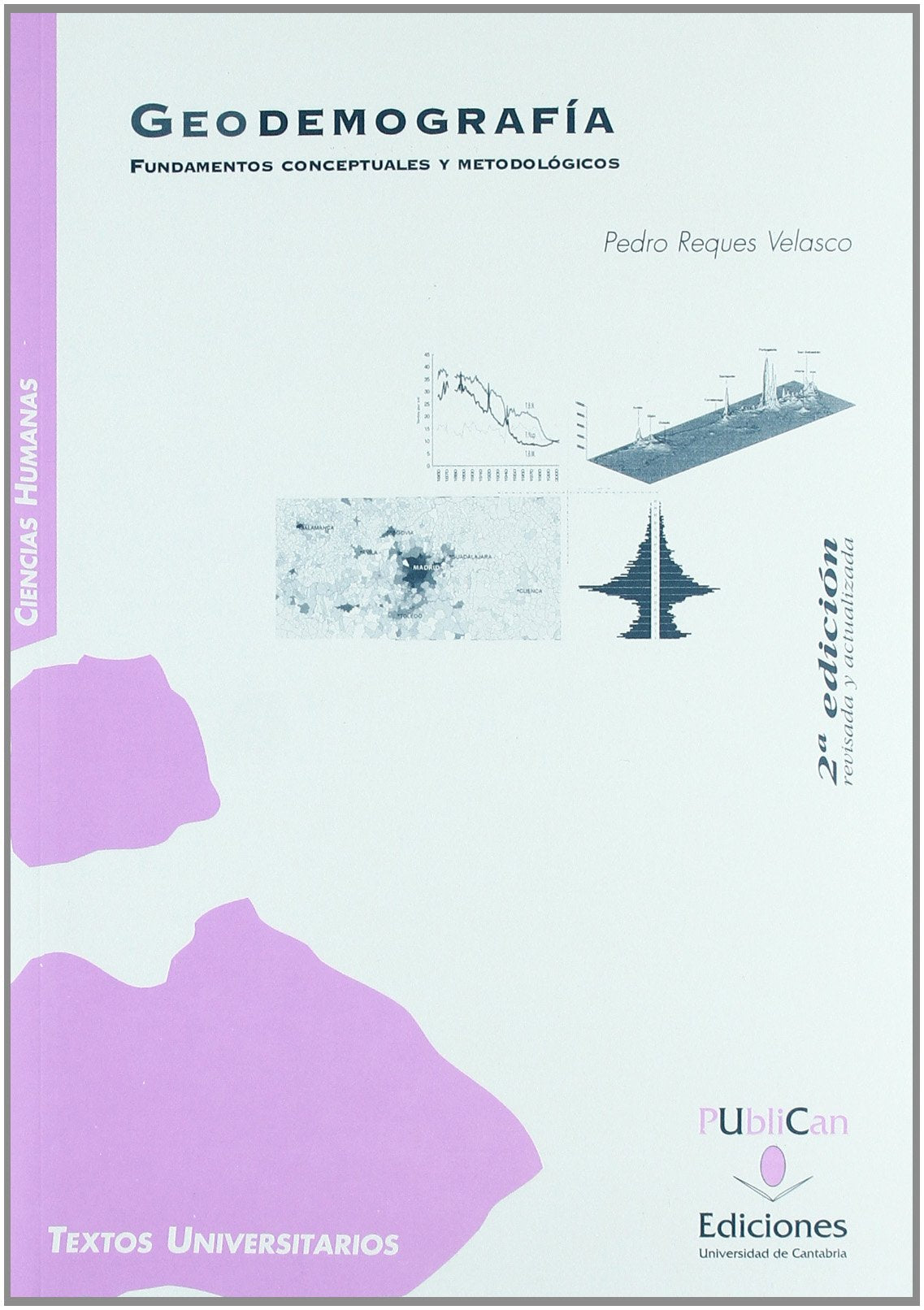 Geodemografía (2ª ed.): Fundamentos conceptuales y metodológicos (Manuales)