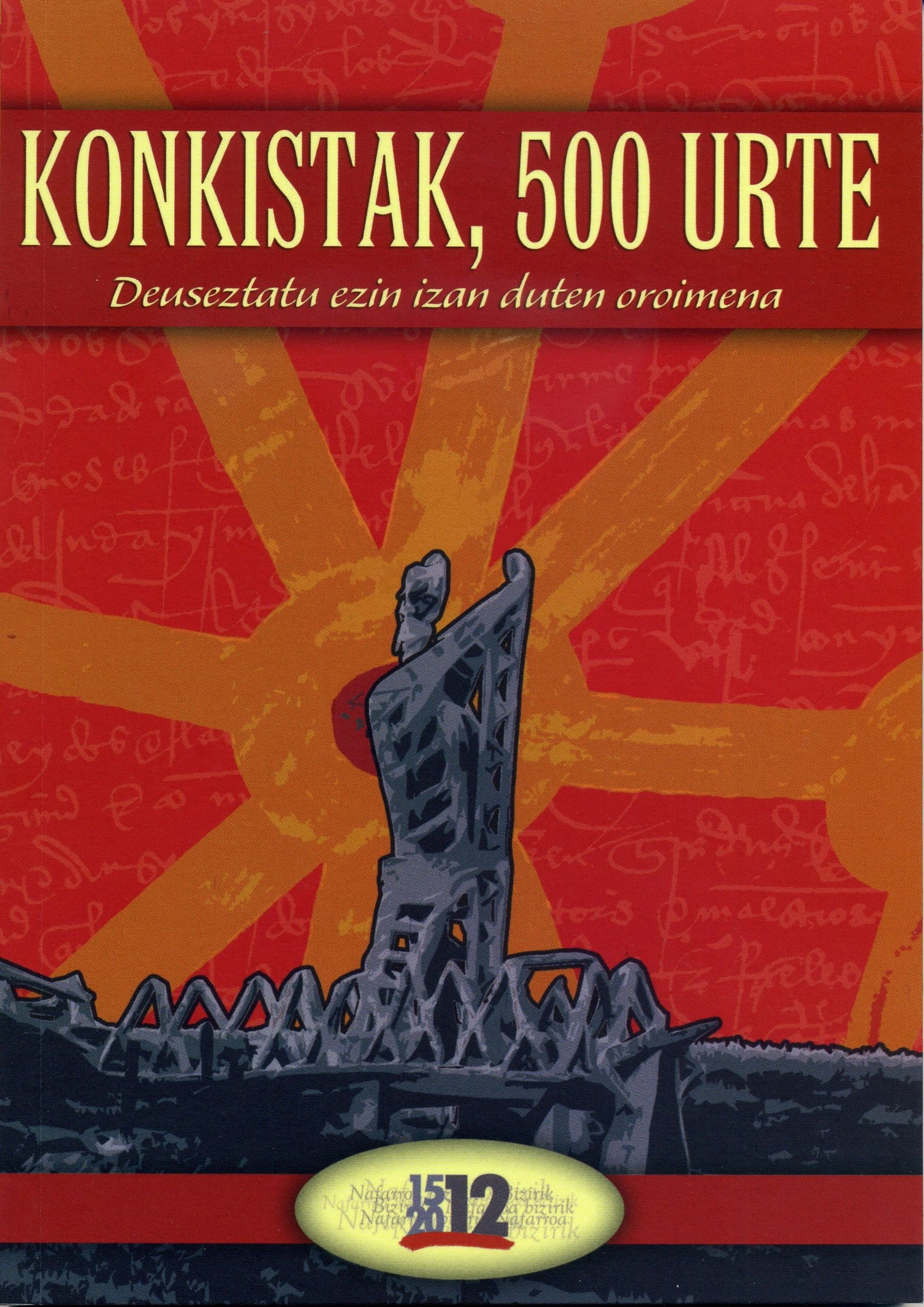 Konkistak, 500 Urte = 500 Años De Conquista