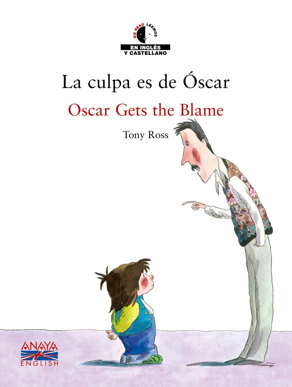 La culpa es de Óscar / Oscar Gets the Blame: La culpa es de Oscar (LITERATURA INFANTIL - We Read / Leemos)