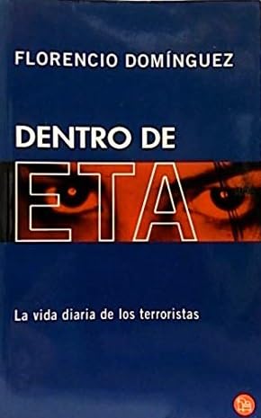 Dentro De ETA. LA Vida Diaria De Los Terroristas