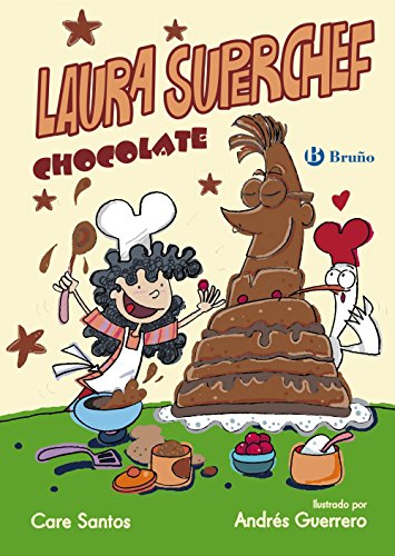 Laura Superchef: CHOCOLATE (Castellano - A PARTIR DE 8 AÑOS - PERSONAJES - Laura Superchef)
