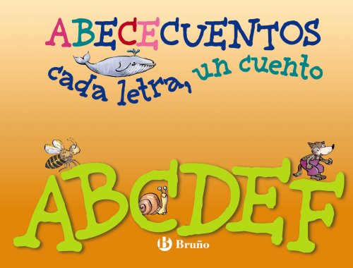 A-F (ABECECUENTOS cada letra, un cuento): 1 (Castellano - A PARTIR DE 3 AÑOS - LIBROS DIDÁCTICOS - ABECEcuentos)