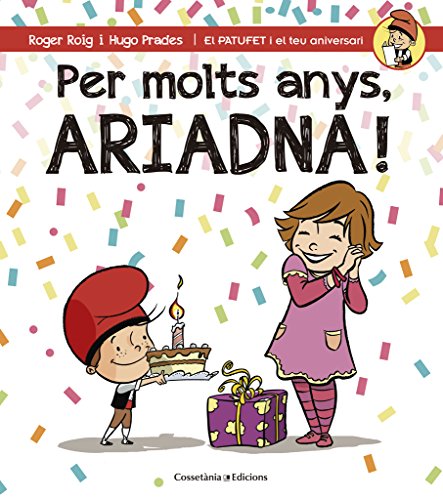 Per molts anys, Ariadna! (El PATUFET i el teu aniversari)