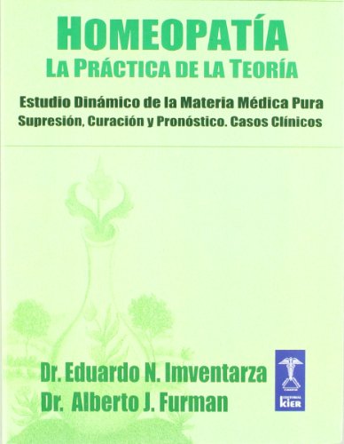 Homeopatia/ Homeopathy: La Practica De La Teoria (Similimum)