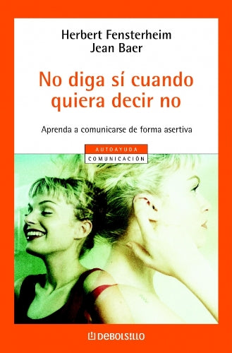 NO DIGA SI CUANDO QUIERA DECIR NO-DEBOLS (SIN COLECCION)