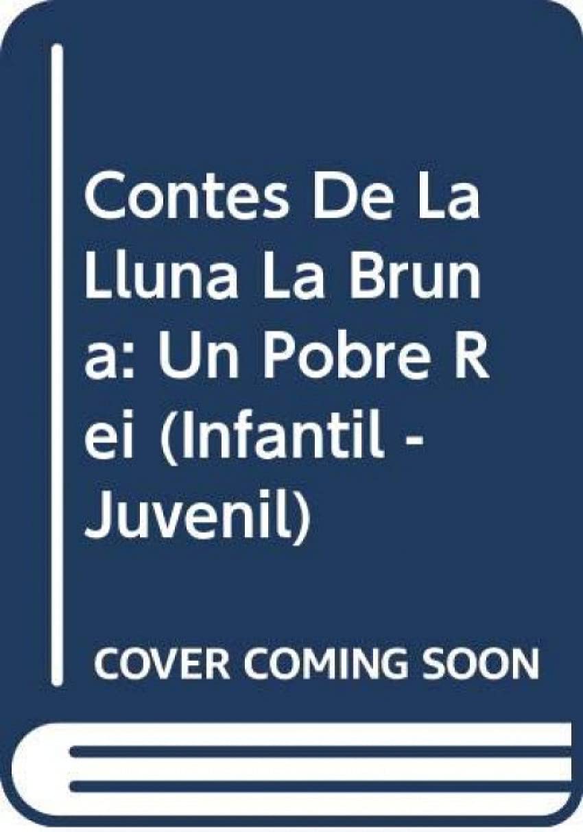 Contes de la Lluna la Bruna nº 38. Un pobre rei