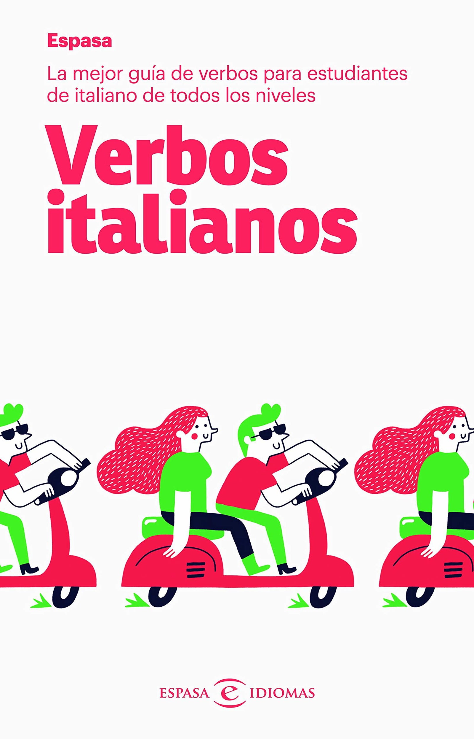 Verbos italianos: La mejor guía de verbos para estudiantes de italiano de todos los niveles (Espasa Idiomas)