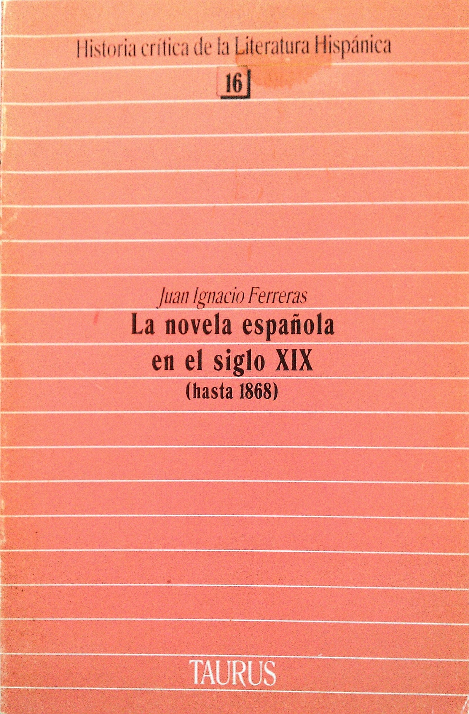 La novela en el siglo XIX (hasta 1868) (Historia cr¸tica de la literatura hispánica)
