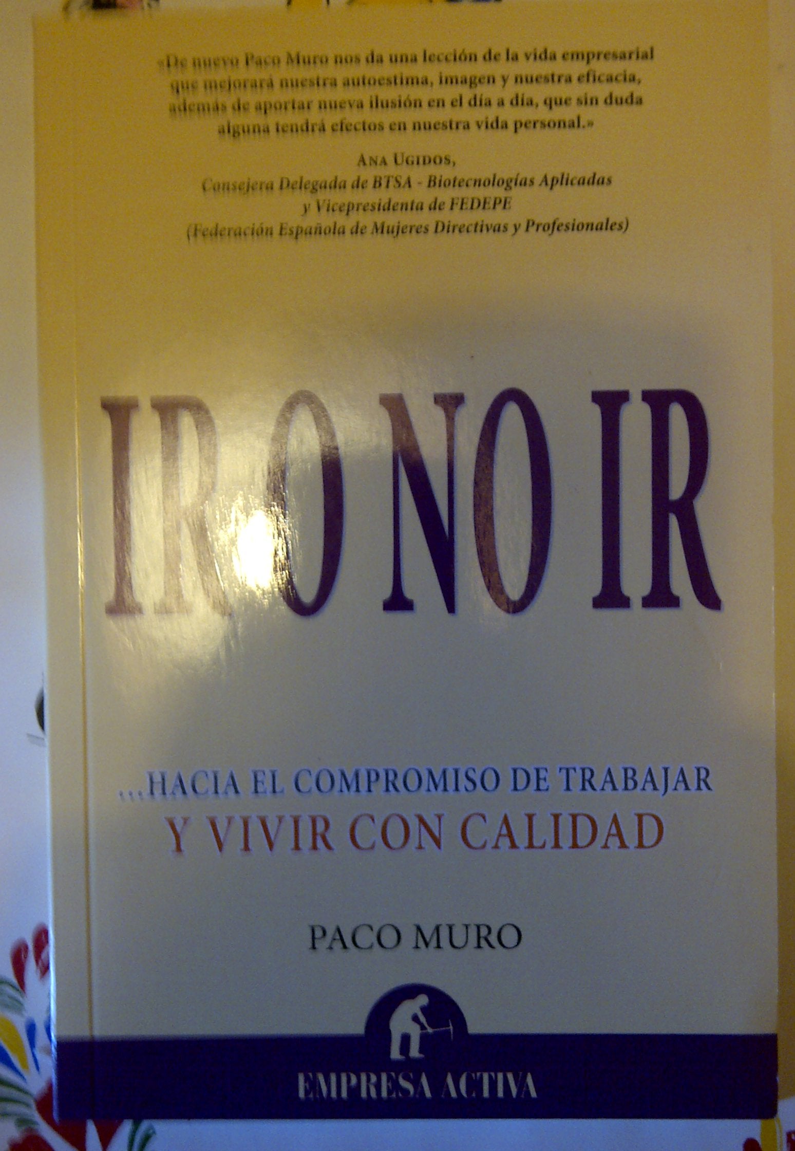 Ir o no ir. Hacia el compromiso de trabajar y vivir con calidad