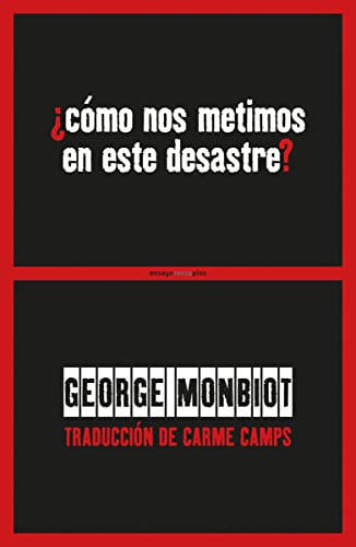 Cómo nos metimos en este desastre (ENSAYO)