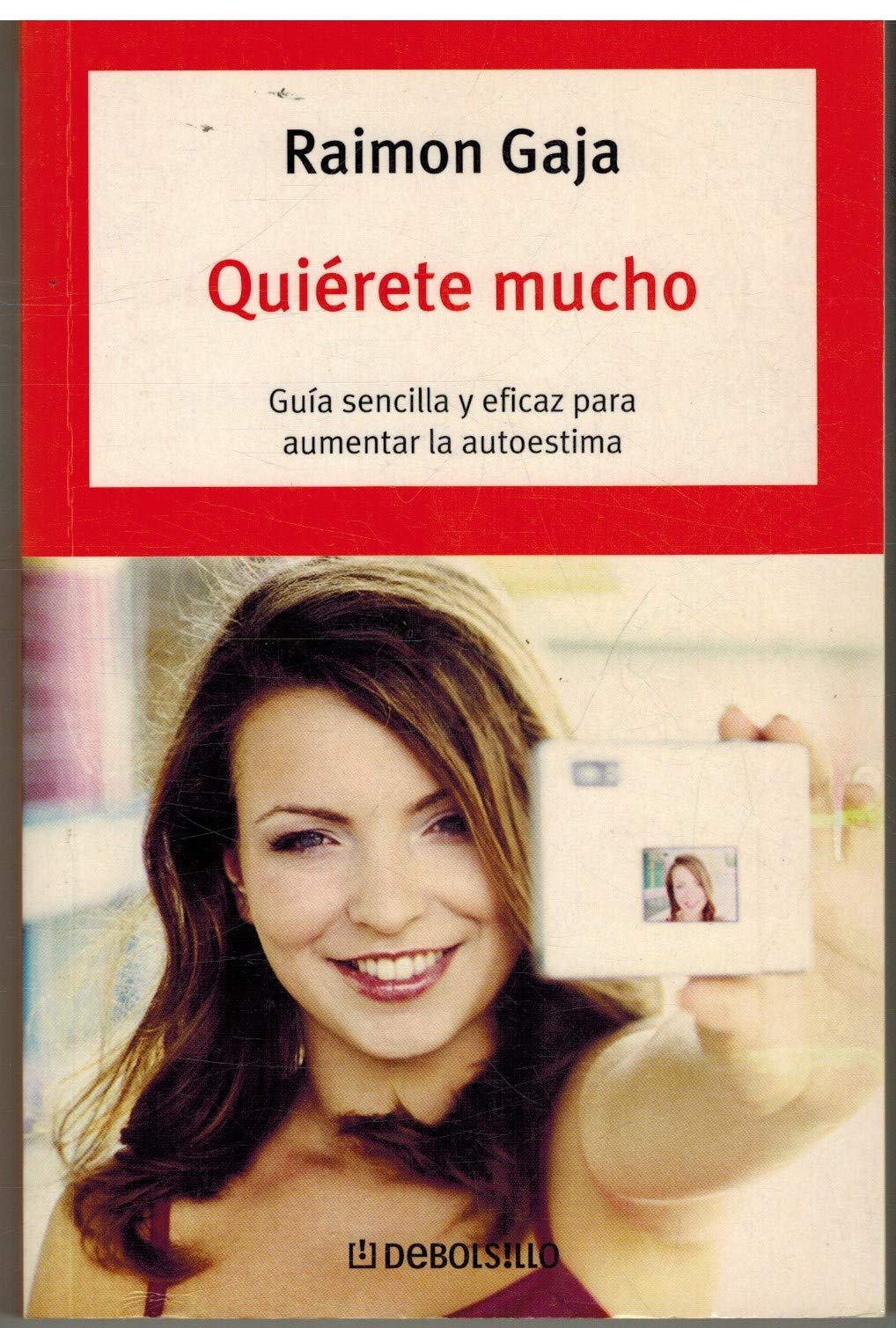 Quiérete mucho: Guía sencilla y eficaz para aumentar la autoestima (AUTOAYUDA)