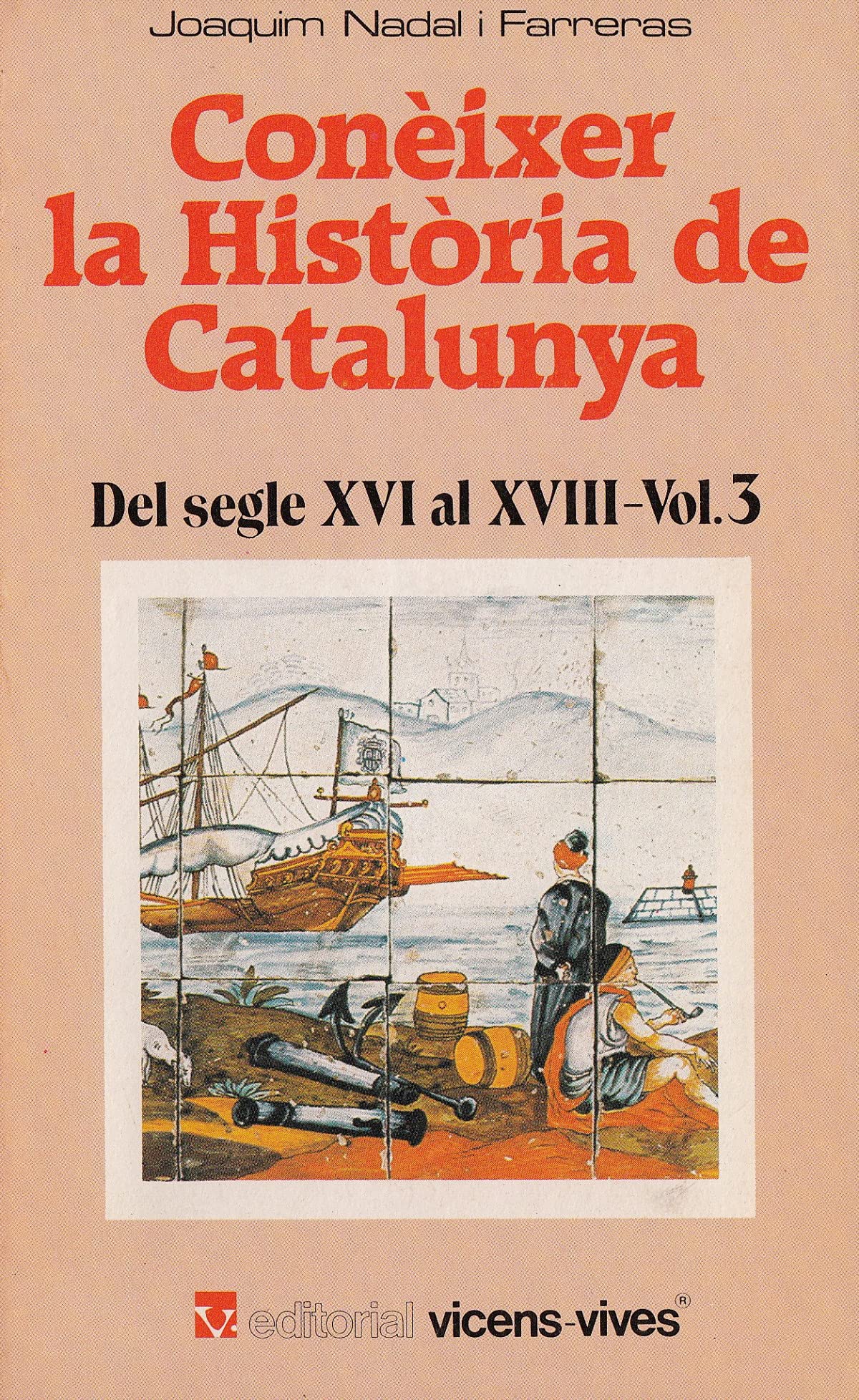 Coneixer L'historia De Catalunya. Del Segle Xvi Al Segle