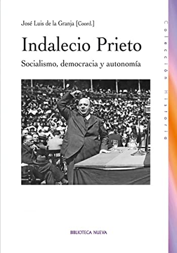 Indalecio Prieto: Socialismo, democracia y autonomía (Historia)