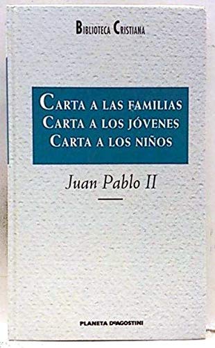 CARTA A LAS FAMILIAS.CARTA A LOS JOVENES.CARTA A LOS NIÃƒÂ‘OS