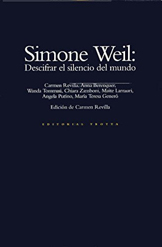 Simone Weil. Descifrar El Silencio Del Mundo (Estructuras y Procesos. Filosofía)