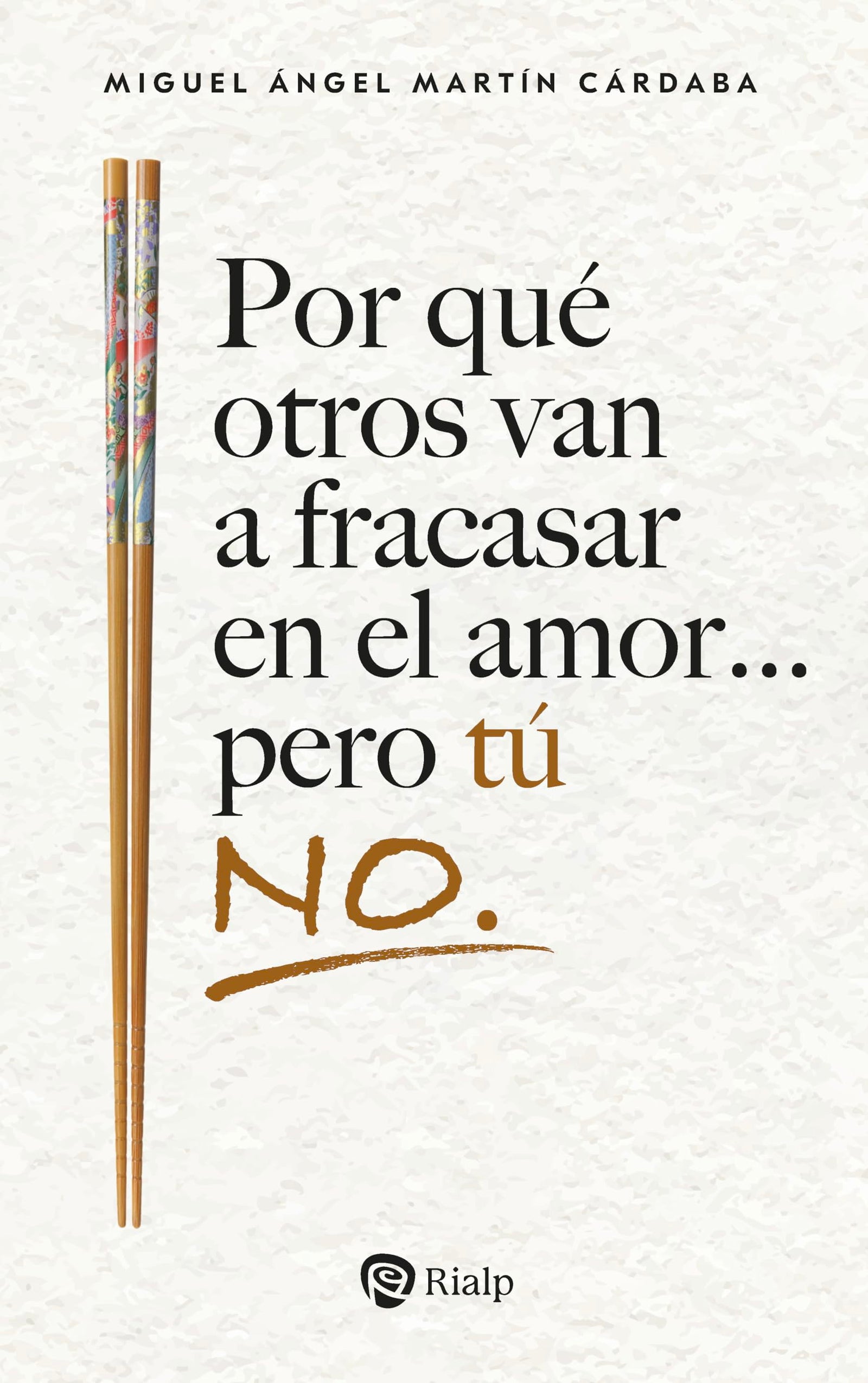 Por qué otros van a fracasar en el amor... pero tú no. (Bolsillo)