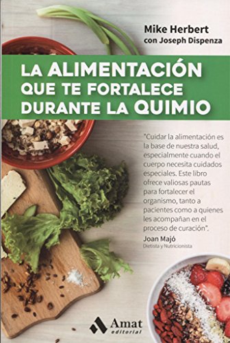 La alimentación que te fortalece durante la quimio (ALIMENTACION Y SALUD)