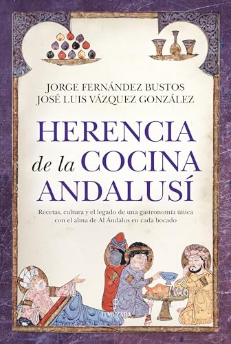 El fogón de Al Ándalus; Herencia de la cocina andalusí (Gastronomía)