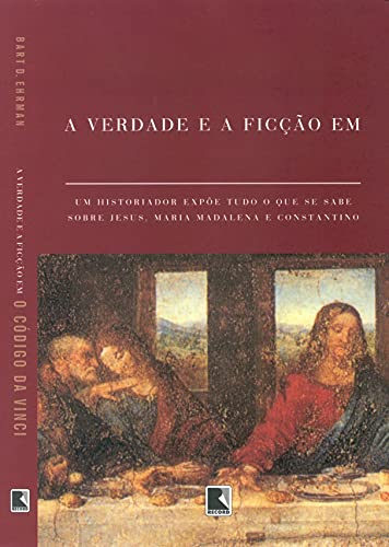 A Verdade E A Ficção Em O Codigo Da Vinci (Em Portuguese do Brasil)